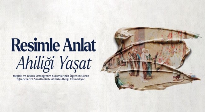  Resimle Anlat, Ahiliği Yaşat 