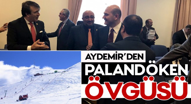 AYDEMİR’DEN PALANDÖKEN ÖVGÜSÜ